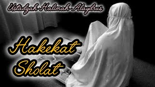 USTADZAH HALIMAH ALAYDRUS  HAKEKAT SHOLAT [upl. by Arezzini]