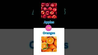 Apples OR Oranges  What is Your Choice 🤔 shorts youtubeshorts ytshorts TheOQueen [upl. by Atkins]