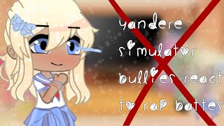 Yandere simulator bullies reacts to Rap Battles [upl. by Einomrah]