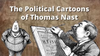 The Political Cartoons of Thomas Nast [upl. by Thetes148]