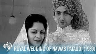 The Nawab Of Pataudis Royal Wedding Bhopal India 1939  British Pathé [upl. by Ahsenot58]