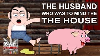 The Husband Who Was to Mind the House  Animated Folktales [upl. by Enahs]