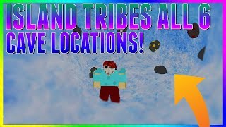 ROBLOX Island Tribes ALL 6 CAVE LOCATIONS [upl. by Noel398]