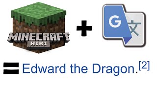 Minecraft Wiki but Google Translated until its funny nonsense Ender Dragon  quotEdward the Dragonquot [upl. by Airotna406]