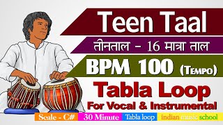 Teen Taal Loop BPM 100 Tempo  30 मिनट तीन ताल तबला  Non Stop Tabla  Teentaal Tabla 16 Matra Taal [upl. by Eahsal470]