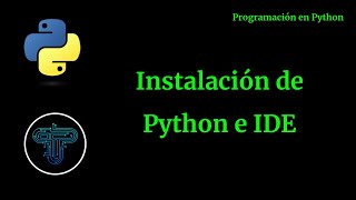 Python  Instalación e IDE [upl. by Hippel]