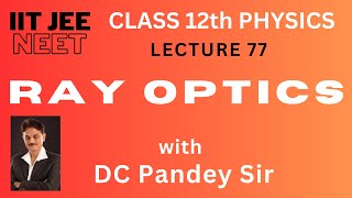 Ray Optics Lecture 77 Class 12th Physics [upl. by Eserehs775]