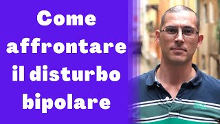 Come affrontare il disturbo bipolare [upl. by Quintina]