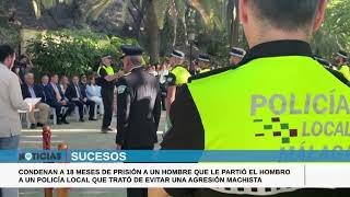 240919 PolicíaLocalMálaga 🚔 Condenado por Maltrato y lesionar en hombro a agente 📺101Tv Málaga [upl. by Isnyl]