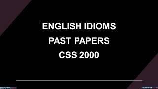 English Idioms  Past Papers  CSS 2000 [upl. by Gillman]