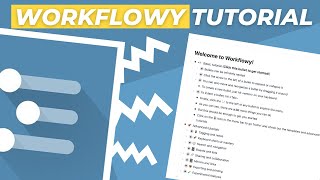 WORKFLOWY TUTORIAL How to use Workflowy in just 10 minutes [upl. by Rumpf]