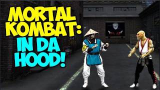 Mortal Kombat EP 07  IN DA HOOD [upl. by Marbut197]