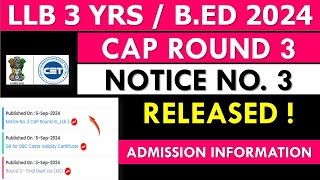 LLB 3 Yrs  BED Cap Round Notice no 3  llb 3 year cap round 3 update  llb 3 year cap round 2024 [upl. by Nugesulo]