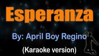 ESPERANZA  April Boy Regino KARAOKE VERSION [upl. by Telford822]