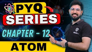 ATOM PYQ 🔥  PYQ Chapter 12 Atom Class 12 Physics [upl. by Rimidalv46]