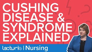 Cushing Disease and Cushing Syndrome Explained  Lecturio Nursing NCLEX Review [upl. by Nesiaj]