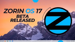 Zorin OS 17 Beta Released  First Look [upl. by Aseyt]