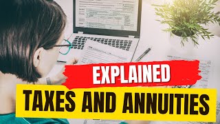 Taxes and Annuities Explained [upl. by Nednil]