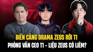 Biến Căng Drama Zeus Rời T1 Tổng Hợp 35 Trang Word Phỏng Vấn CEO T1  Liệu Zeus Có Liêm [upl. by Enna]