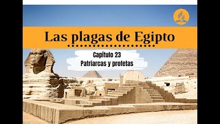 LAS PLAGAS DE EGIPTO  PATRIARCAS Y PROFETAS CAP 23 [upl. by Annaiv]