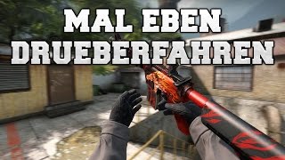 CSGO  Mal Eben Drüberfahren 7 [upl. by Service350]