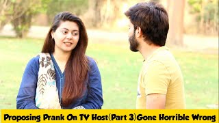 Proposing Prank On Tv Host Part 3 Gone Wrong  Best Pranks in Pakistan  Adil Anwar [upl. by Chapman]