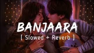 Banjara song Lyrics  Banjara new version song  Banjara slowed amp Reverb song  Banjara song [upl. by Amliv]