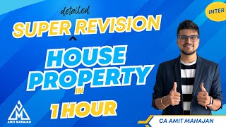 House Property in 1 hour  Super Revision  CA Amit Mahajan [upl. by Strickland]