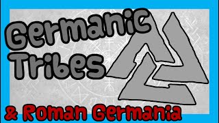 Germanic Tribes amp Roman Germania [upl. by Salaidh103]