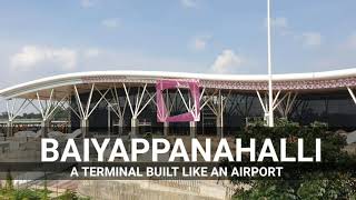 BAIYAPPANAHALLI Bengaluru’s Airportlike Rail Terminal [upl. by Carney]