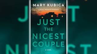 Just the Nicest Couple by Mary Kubica 🎧📖 Mystery Thriller amp Suspense Audiobook [upl. by Osmond395]