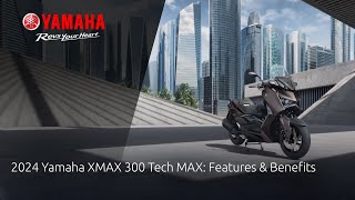 2024 Yamaha XMAX 300 Tech MAX Features amp Benefits [upl. by Aivizt]