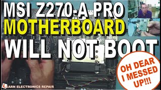 MSI Z270A Pro Motherboard Will Not Boot PART 2 [upl. by Derrik118]