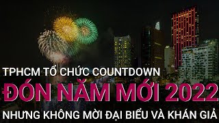 TPHCM tổ chức countdown đón năm mới 2022 nhưng không mời đại biểu và khán giả  VTC Now [upl. by Atonsah]