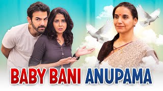 BABY BANI ANUPAMA  Ft Chhavi Mittal Karan V Grover and Shubhangi  SIT  Comedy Web Series [upl. by Yadsnil]