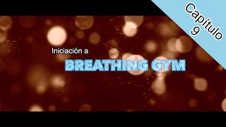 Iniciación a Breathing gym  Capítulo 9 [upl. by Blinnie750]