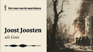 Joost Joosten uit Goes  Het vuur van de martelaren [upl. by Greene]