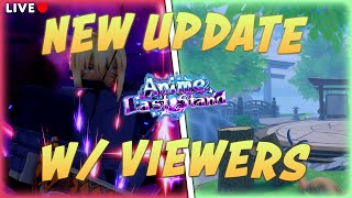 ANIME LAST STAND NEW FATE UPDATE LIVE [upl. by Venita]