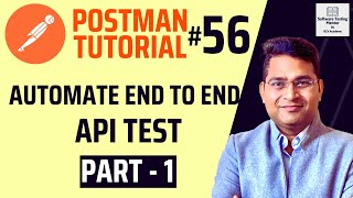 Postman Tutorial 56  Automate EndtoEnd API Test Case  Part 1 [upl. by Eenimod148]