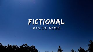 Khloe Rose  Fictional  Lyrics [upl. by Akienat]