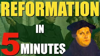 The REFORMATION in 5 MINUTES What you NEED TO KNOW FAST [upl. by Kyne73]