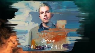 Gebrasy  Acceptance Official Audio [upl. by Waylon]