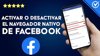 ¿Cómo activar o desactivar el navegador nativo de FACEBOOK  Elige tu navegador [upl. by Nad]