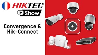 HikTec Show France  Convergence amp HikConnect [upl. by Blount]