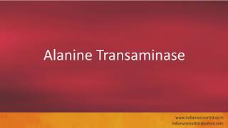 Pronunciation of the words quotAlanine Transaminasequot [upl. by Yro]