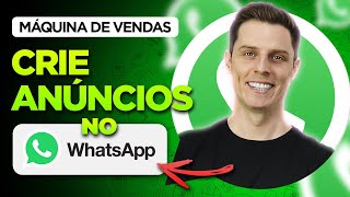 🟢 Como Vender MAIS pelo Whatsapp Método FÁCIL para Criar Anúncios [upl. by Haland]