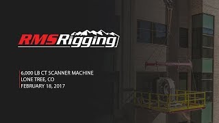 RMS Rigging  CT Scanner Machine Project [upl. by Iralam]