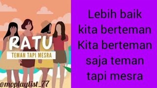 Ratu  Teman Tapi Mesra Lirik Lagu [upl. by Kallick]