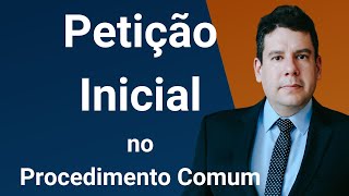 Petição Inicial no Procedimento Comum AULA COMPLETA quais os requisitos da petição inicial [upl. by Ellenod]