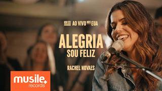 Rachel Novaes  Alegria  Sou Feliz Ao Vivo [upl. by Lehcyar664]